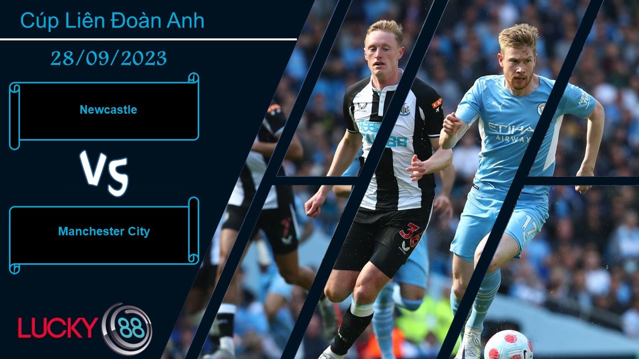 LUCKY88 Newcastle vs Manchester City, Nhận định bóng đá 28/09/2023, So găng kịch tính