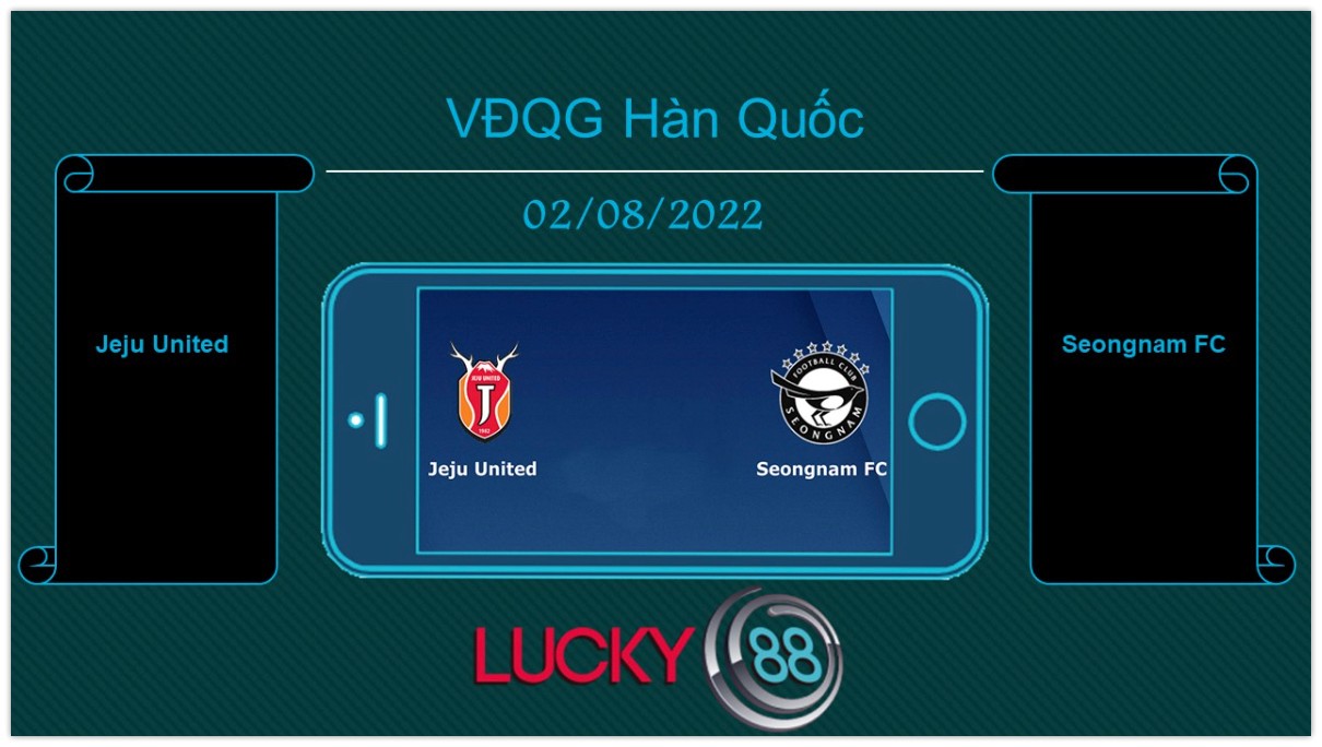 LUCKY88 Jeju United vs Seongnam FC , Tip bóng đá miễn phí ngày 02/08/2022