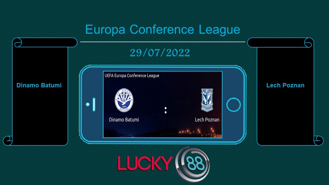 LUCKY88 Dinamo Batumi vs Lech Poznan , Tip bóng đá miễn phí ngày 29/07/2022