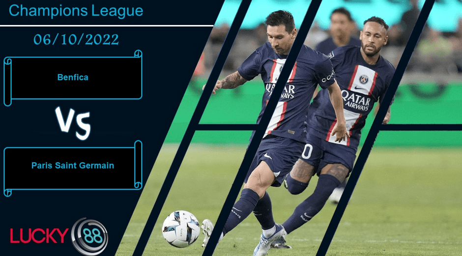 LUCKY88 Benfica vs Paris Saint Germain, Nhận định bóng đá 06/10/2022, Chịu đựng áp lực