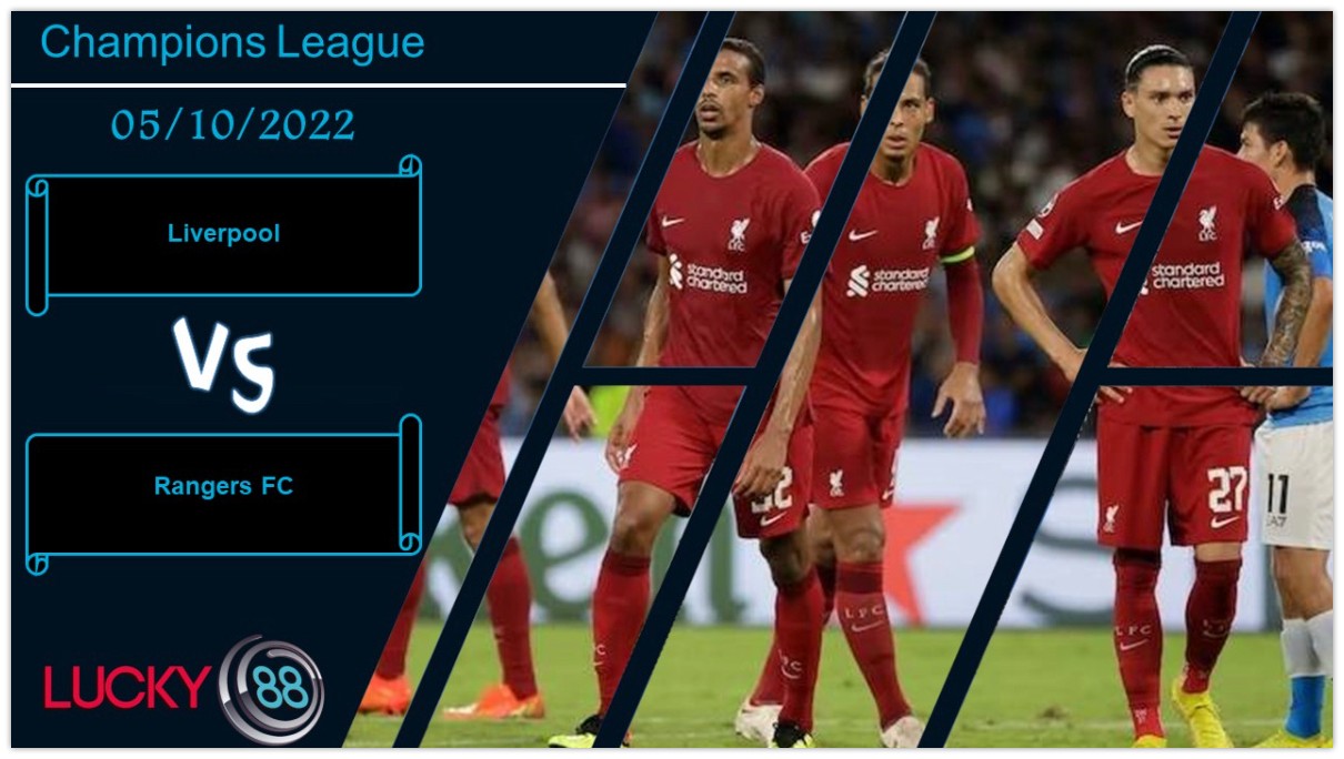 LUCKY88 Liverpool vs Rangers FC, Nhận định bóng đá 05/10/2022, Con mồi ngon miệng