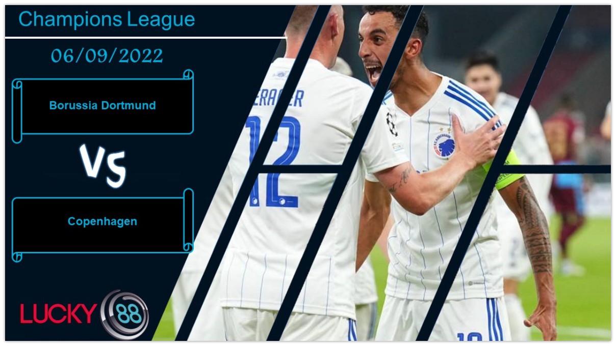 LUCKY88 Borussia Dortmund vs Copenhagen, Nhận định bóng đá 06/09/2022, 3 điểm trước mắt