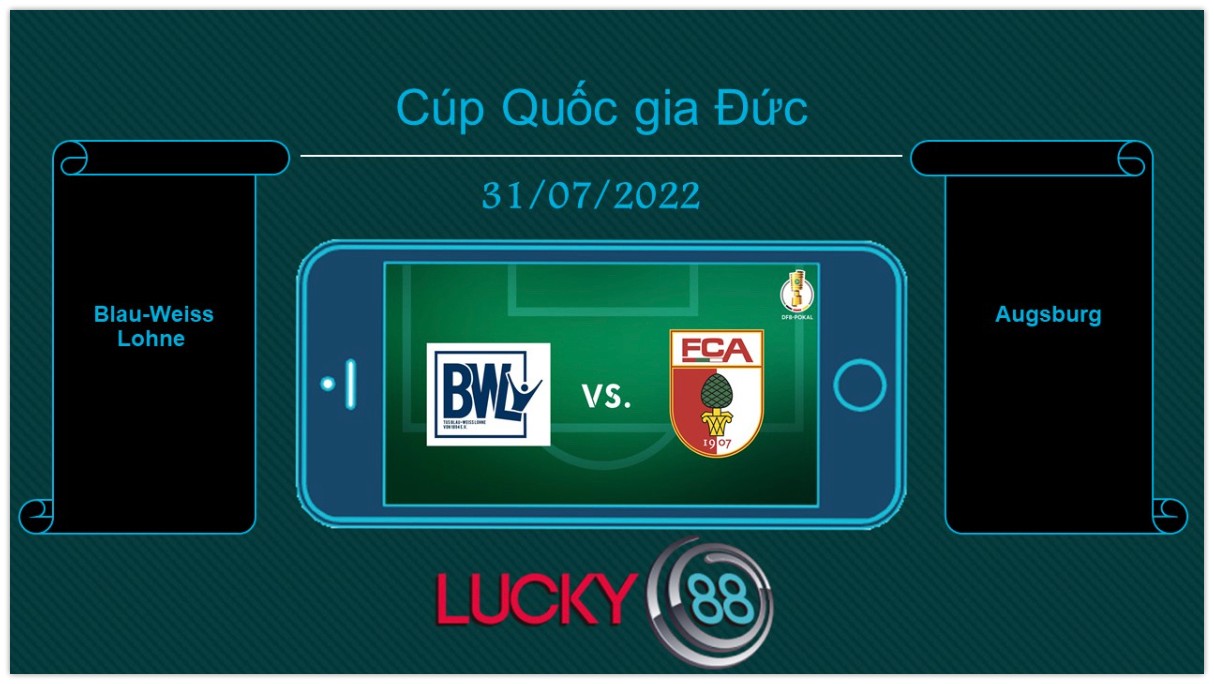 LUCKY88 Blau-Weiss Lohne vs Augsburg , Tip bóng đá miễn phí ngày 31/07/2022