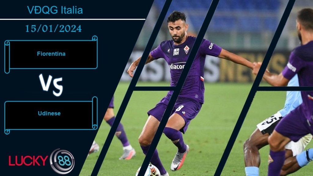 LUCKY88 Fiorentina vs Udinese, Nhận định bóng đá 15/01/2024, Khai thác điểm yếu