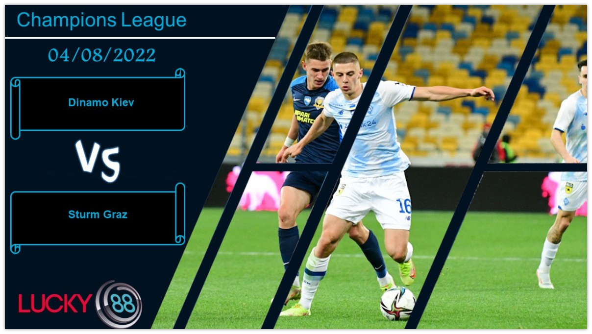 LUCKY88 Dinamo Kiev vs Sturm Graz , Nhận định bóng đá 04/08/2022, Đối thủ đáng ngại