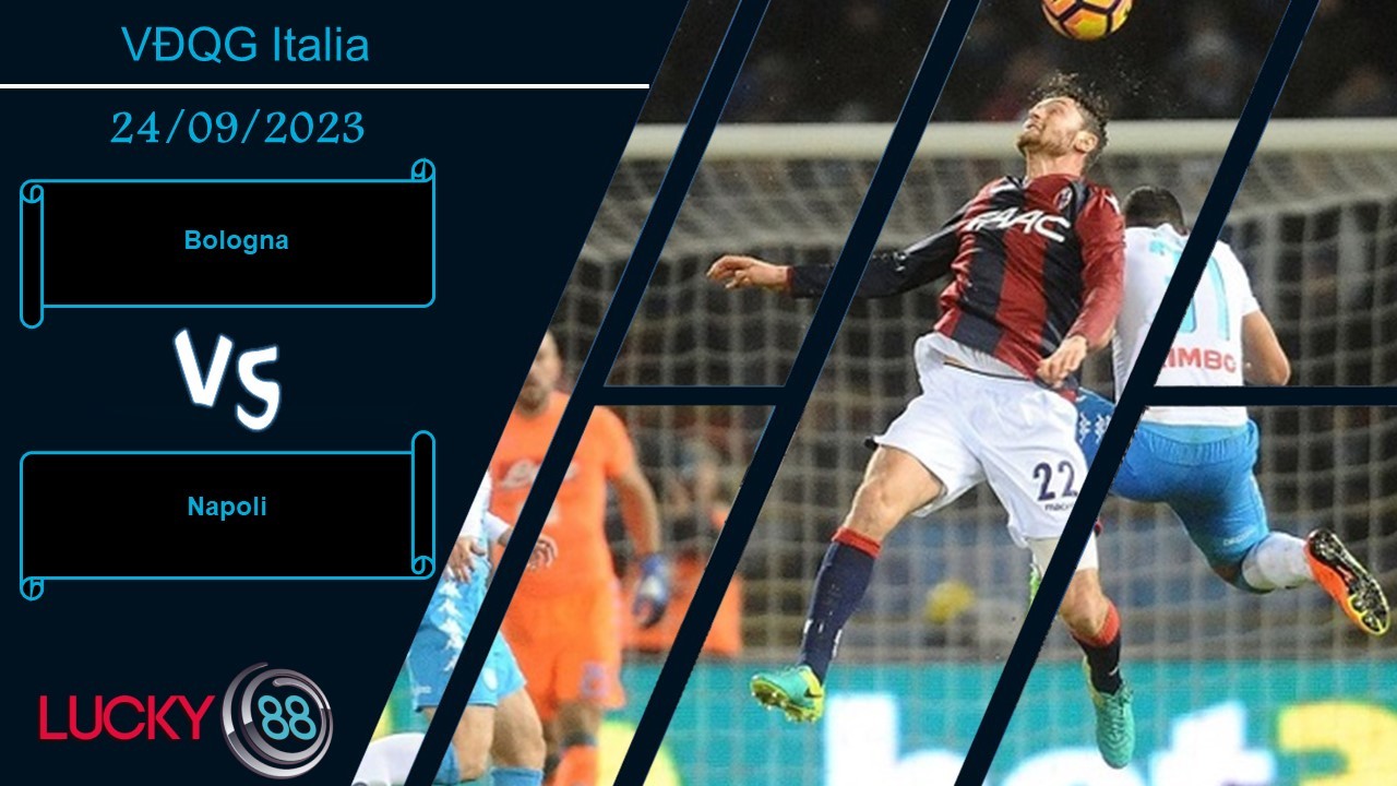 LUCKY88 Bologna vs Napoli, Nhận định bóng đá 24/09/2023, Đối mặt áp lực