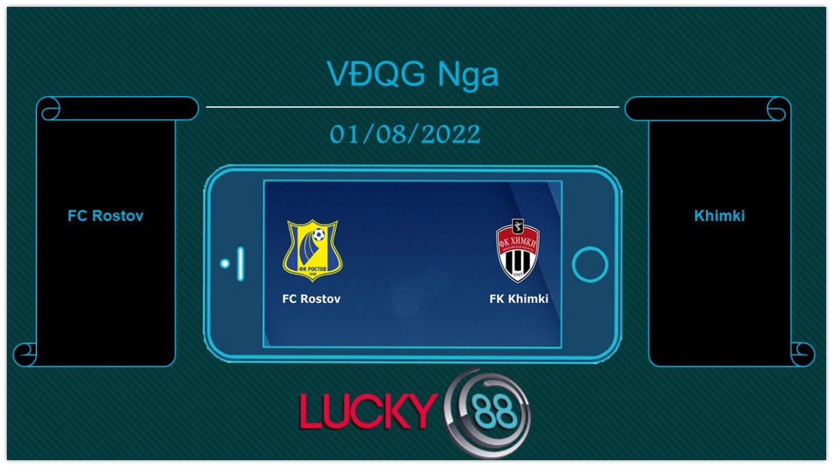 LUCKY88 FC Rostov vs Khimki , Tip bóng đá miễn phí ngày 01/08/2022