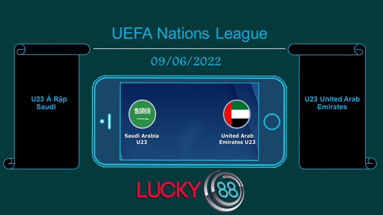LUCKY88 U23 Ả Rập Saudi vs U23 United Arab Emirates , Tip bóng đá miễn phí ngày 09/06/2022