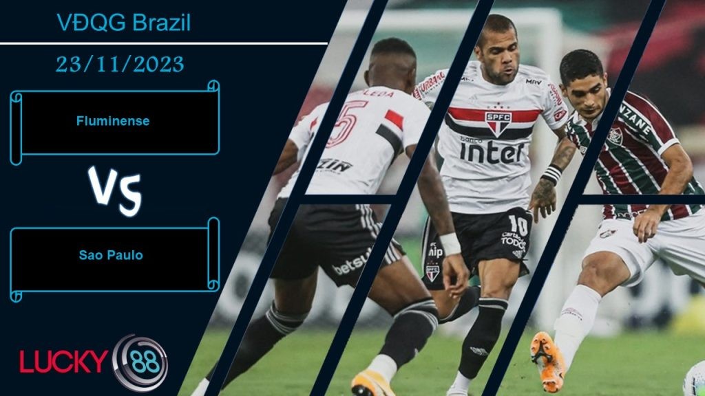 LUCKY88 Fluminense vs Sao Paulo , Nhận định bóng đá 23/11/2023, Phong độ khác biệt
