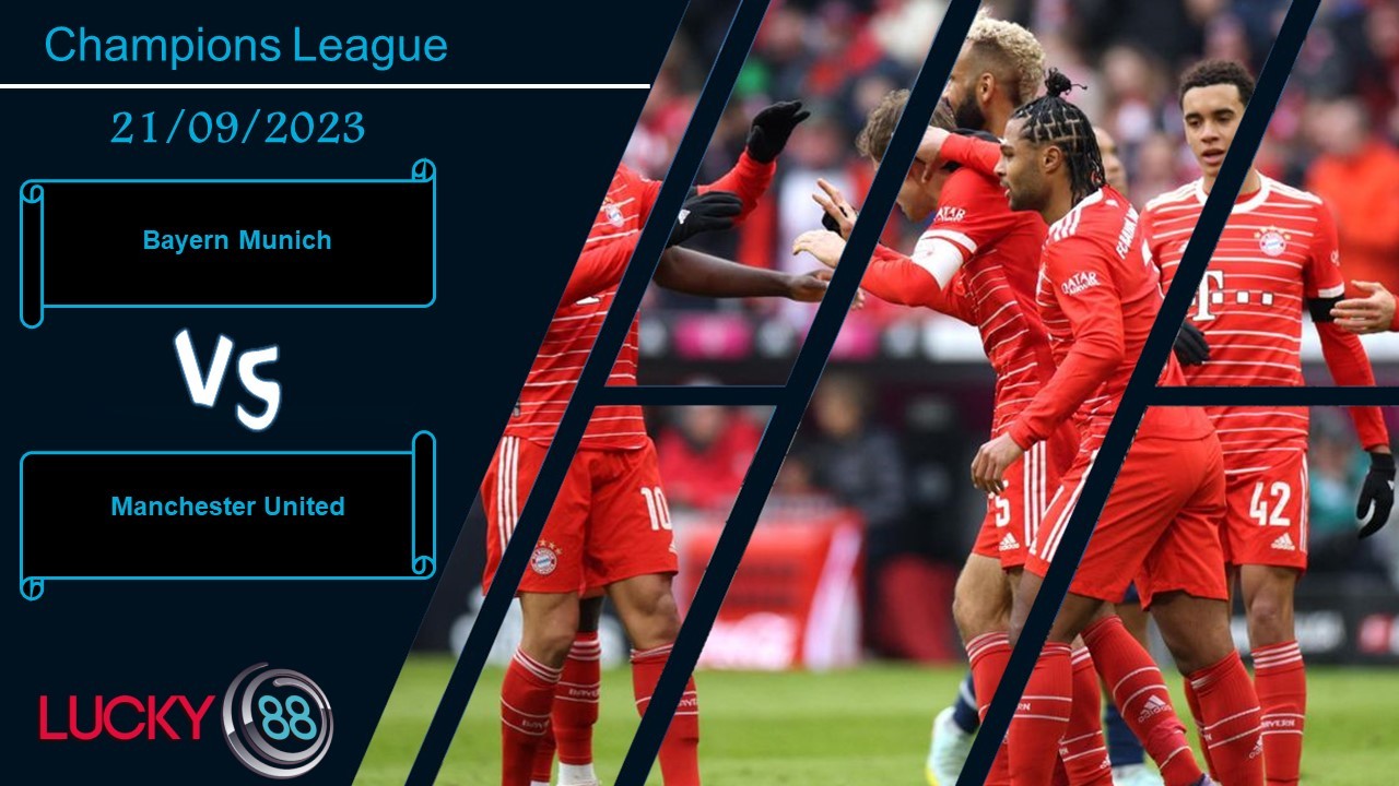 LUCKY88 Bayern Munich vs Manchester United, Nhận định bóng đá 21/09/2023, Nhiệm vụ khó khăn