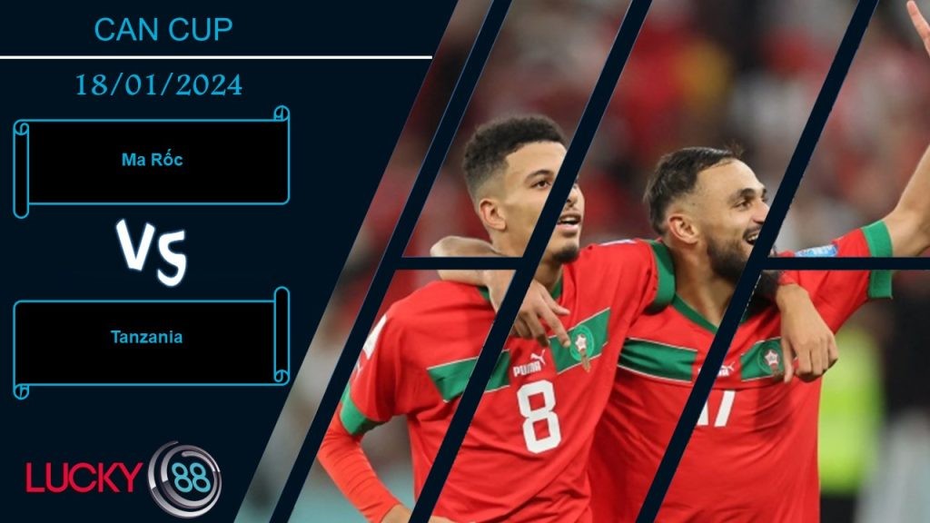 LUCKY88 Ma Rốc vs Tanzania, Nhận định bóng đá 18/01/2024, Chênh lệch trình độ