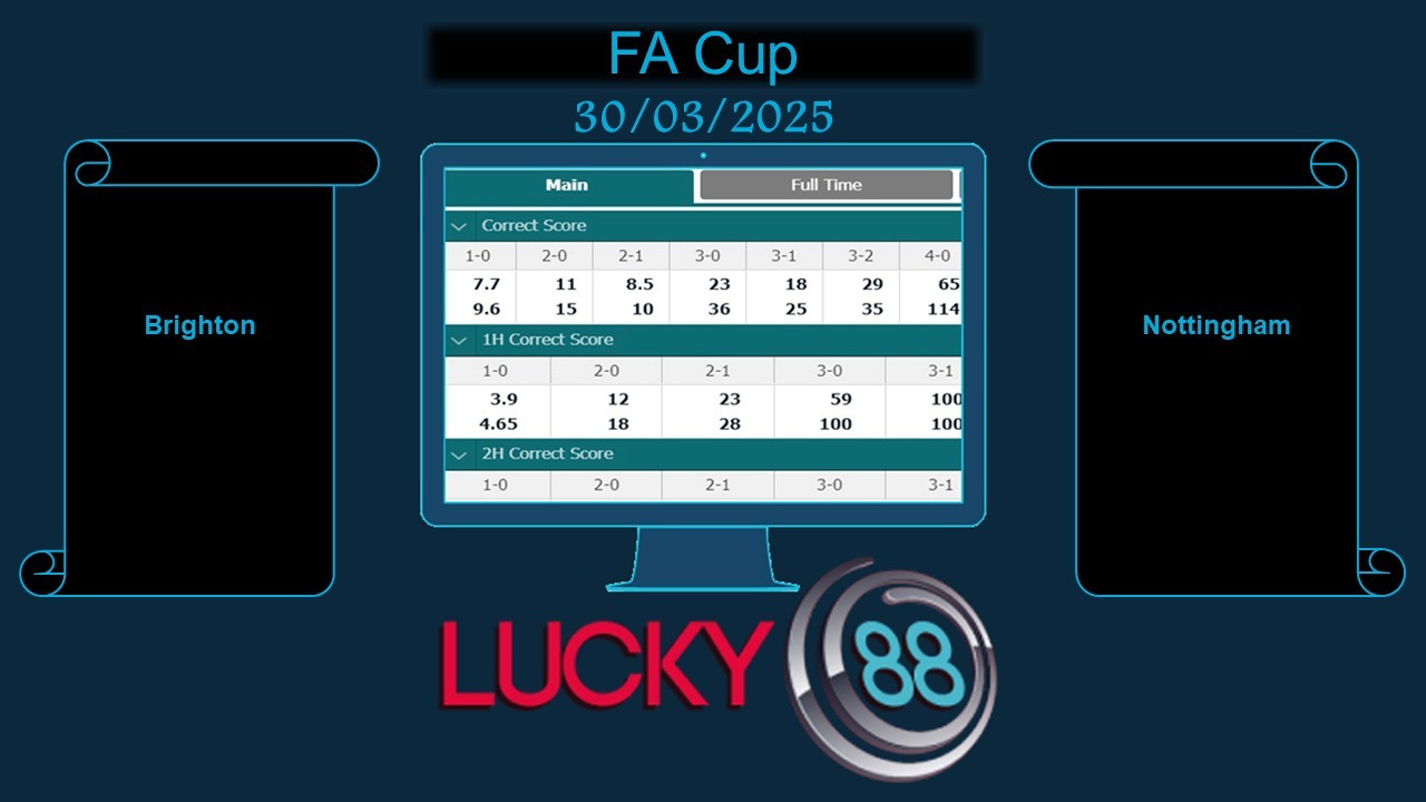 LUCKY88 Brighton vs Nottingham, Soi kèo bóng đá hôm nay 30/03/2025, FA Cup