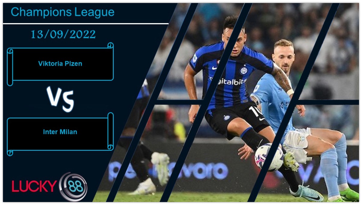 LUCKY88 Viktoria Plzen vs Inter Milan, Nhận định bóng đá 13/09/2022, Không cân xứng