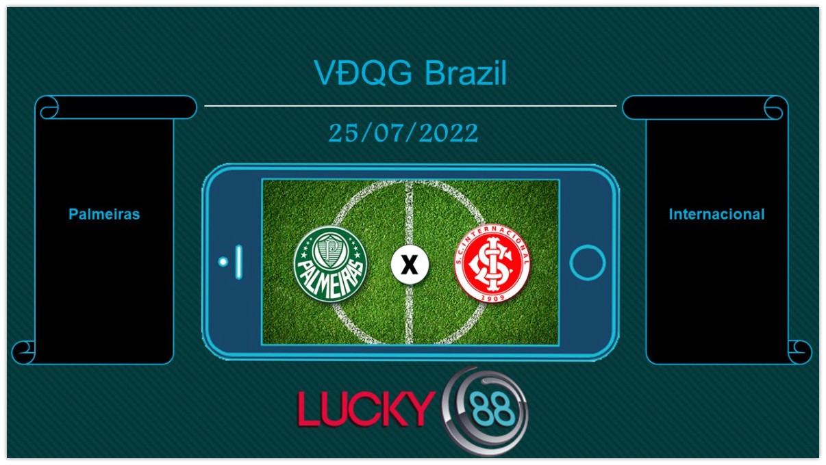 LUCKY88 Palmeiras vs Internacional , Tip bóng đá miễn phí ngày 25/07/2022
