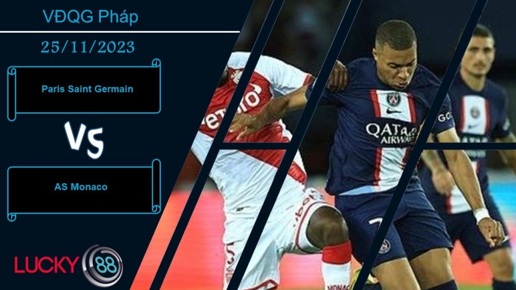 LUCKY88 Paris Saint Germain vs AS Monaco, Nhận định bóng đá 25/11/2023, Khẳng định sức mạnh