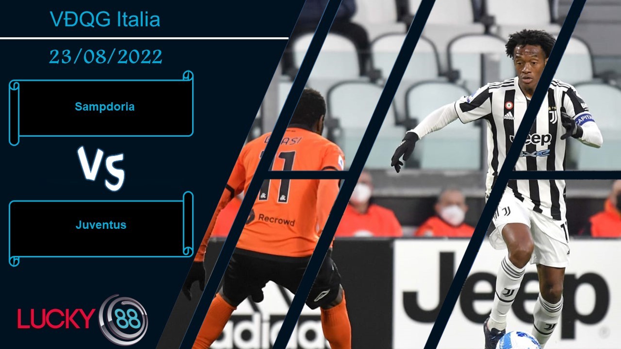 LUCKY88 Sampdoria vs Juventus , Nhận định bóng đá 23/08/2022, Giải quyết nhanh gọn