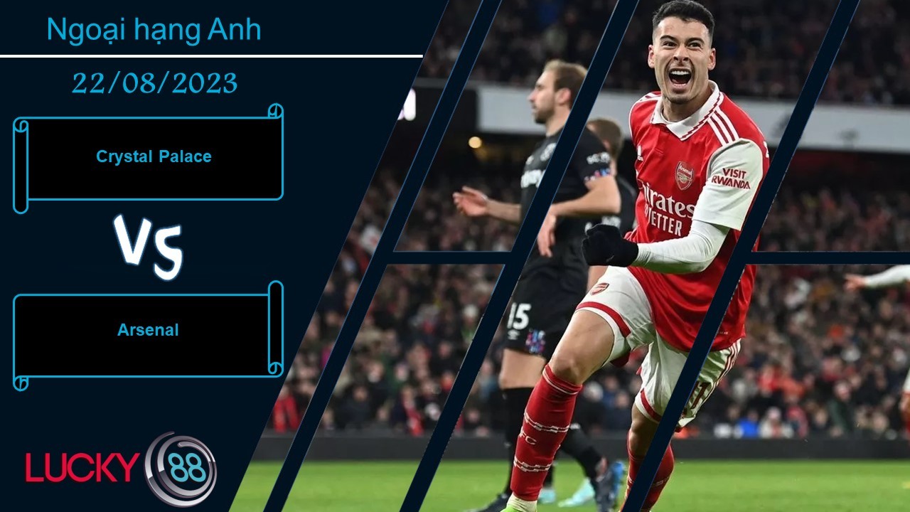 LUCKY88 Crystal Palace vs Arsenal, Nhận định bóng đá 22/08/2023, Chuyến đi gian nan