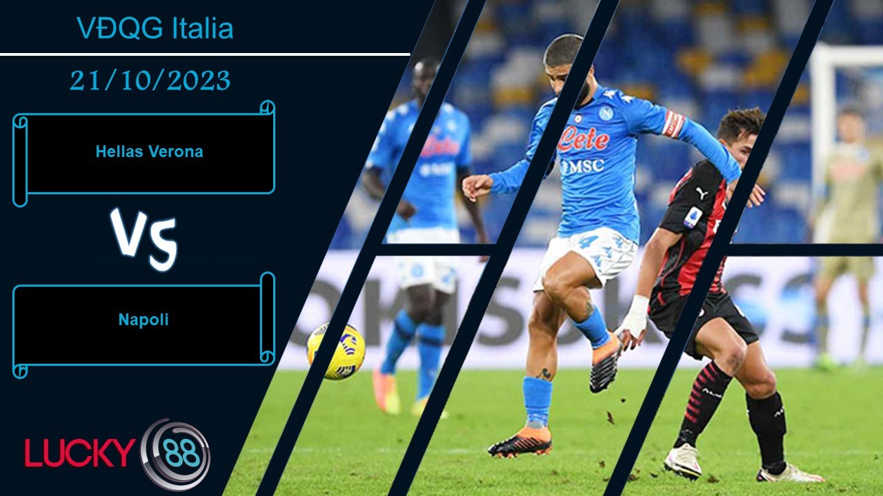 LUCKY88 Hellas Verona vs Napoli, Nhận định bóng đá 21/10/2023, Chủ nhà thất thế