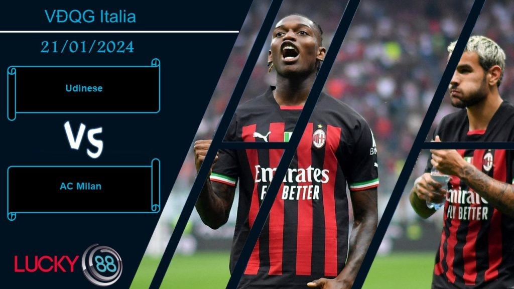 LUCKY88 Udinese vs AC Milan, Nhận định bóng đá 21/01/2024, Không phải trở ngại