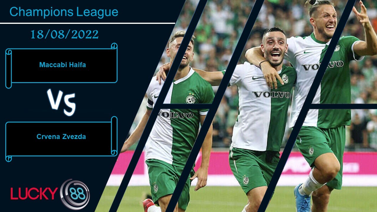 LUCKY88 Maccabi Haifa vs Crvena Zvezda, Nhận định bóng đá 18/08/2022, Bộ mặt đáng tin